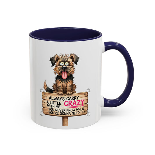 Crazy Dog Coffee Mug – "I Always Carry A Little Crazy With Me" Accent Mug