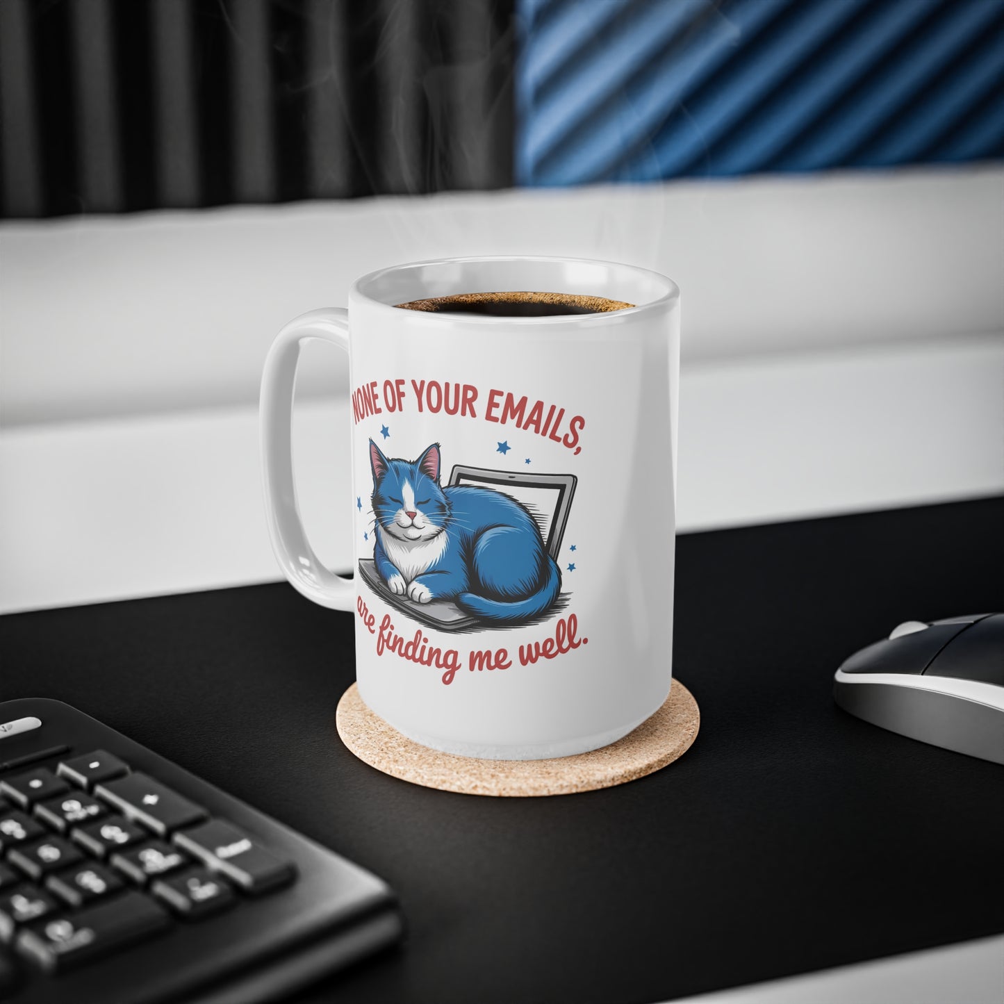 None of Your Emails Are Finding Me Well Funny Cat Mug