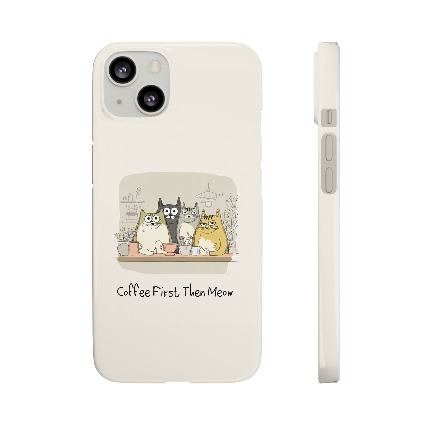 Cute Cat Phone Case - Coffee First Then Meow