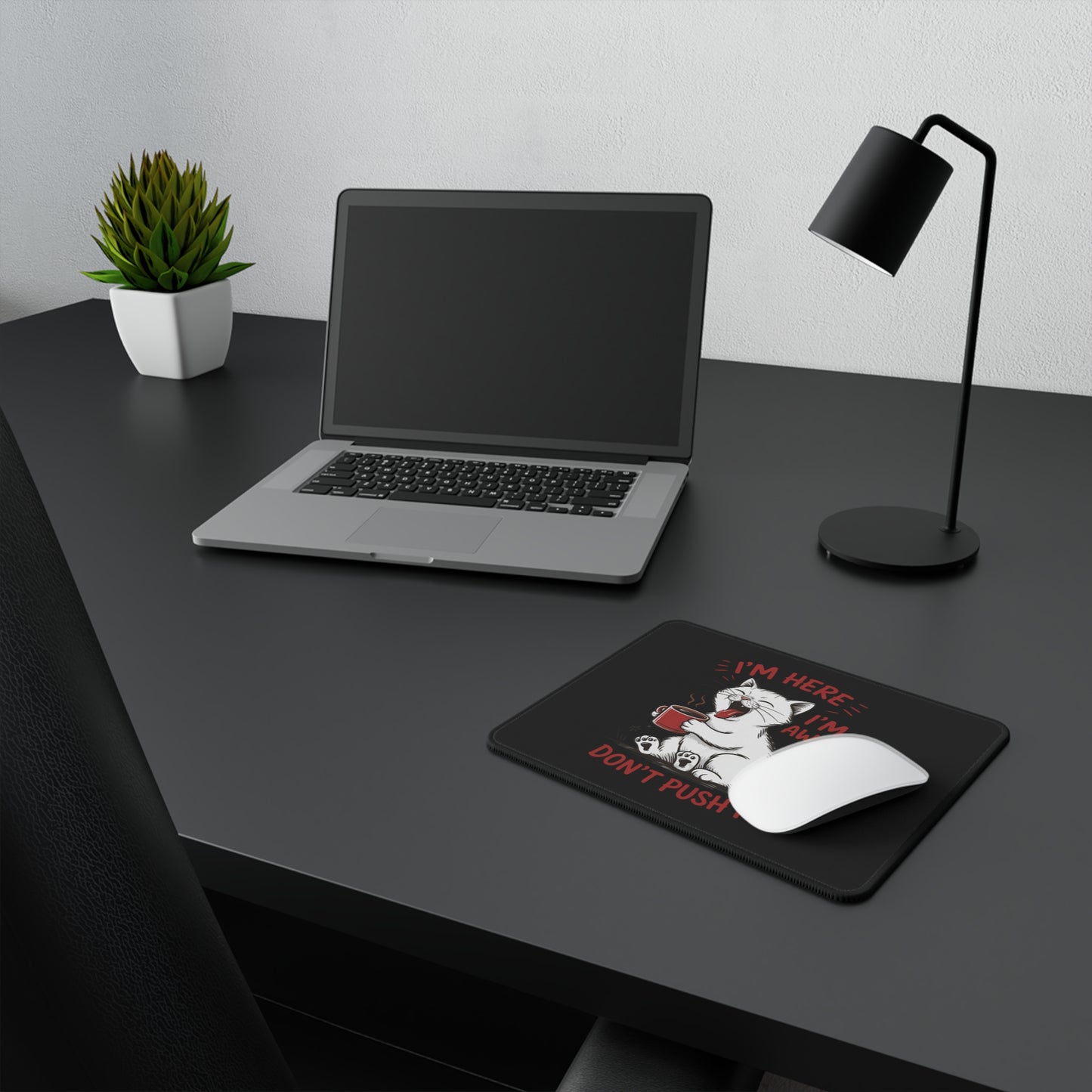 I'm Here I'm Awake Don't Push It Cat Mouse Pad