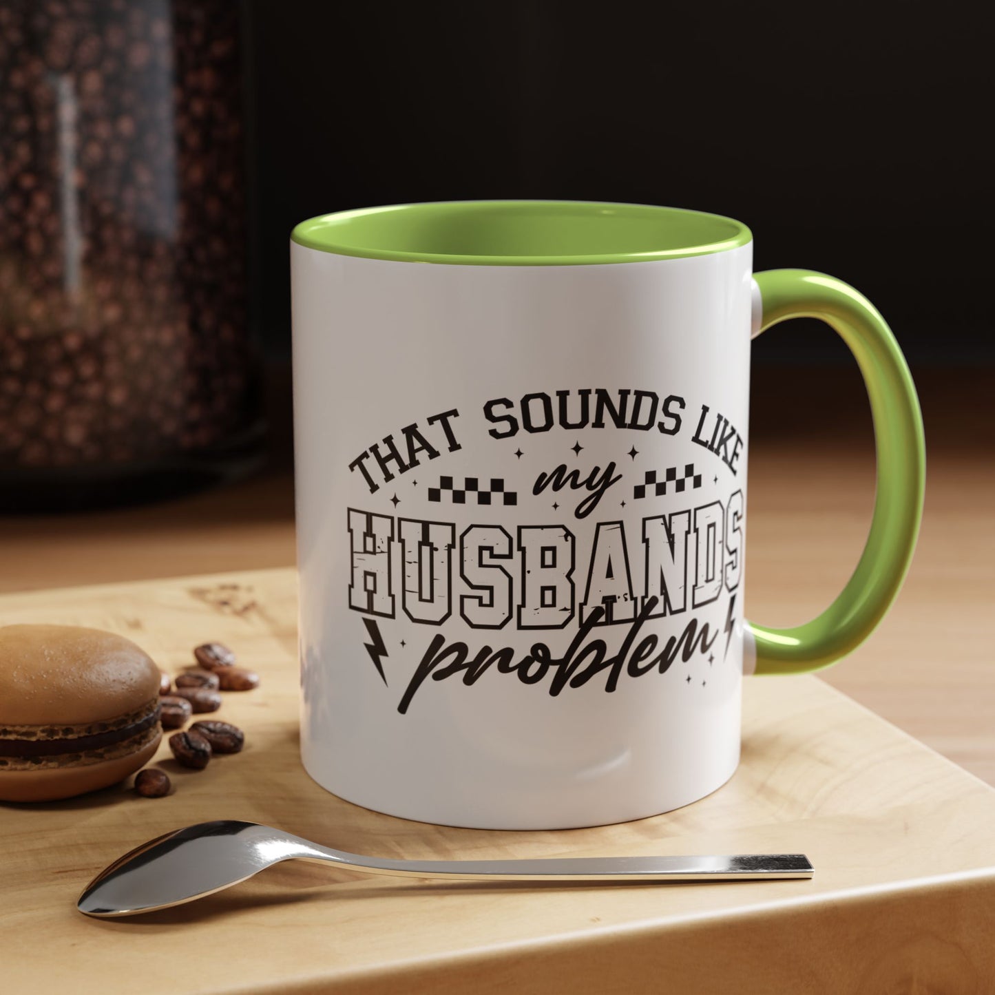That Sounds Like My Husband's Problem Coffee Mug