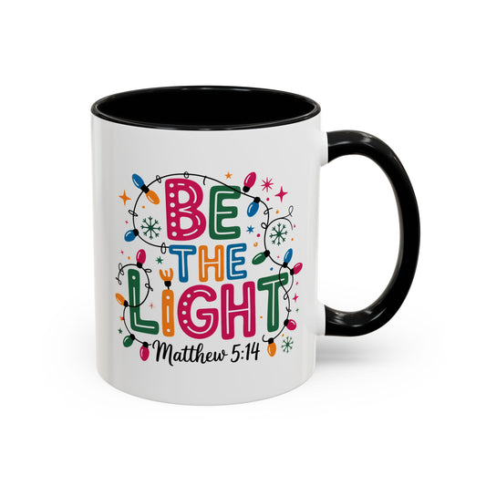 Be The Light Coffee Mug — Inspirational Christian Holiday Mug