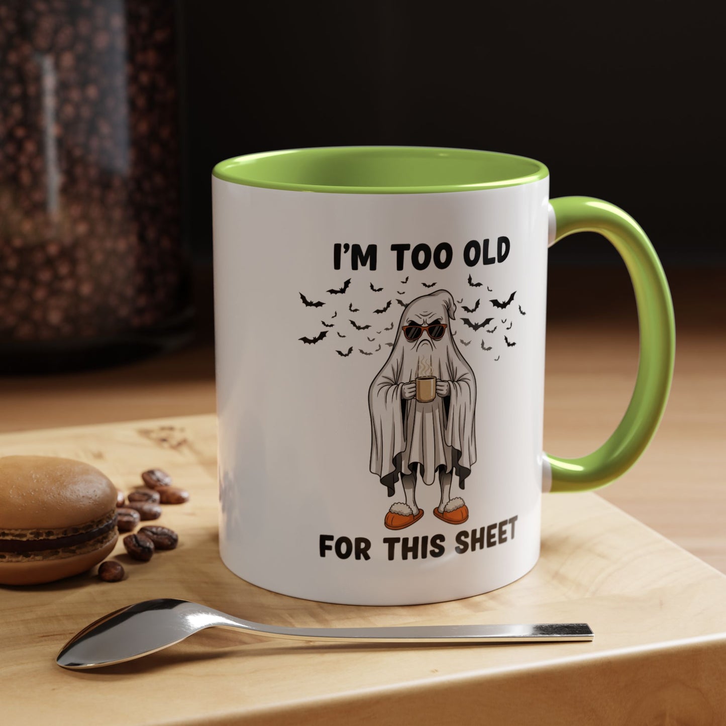 I’m Too Old For This Sheet – Funny Ghost Coffee Mug, Sarcastic Gift Cup