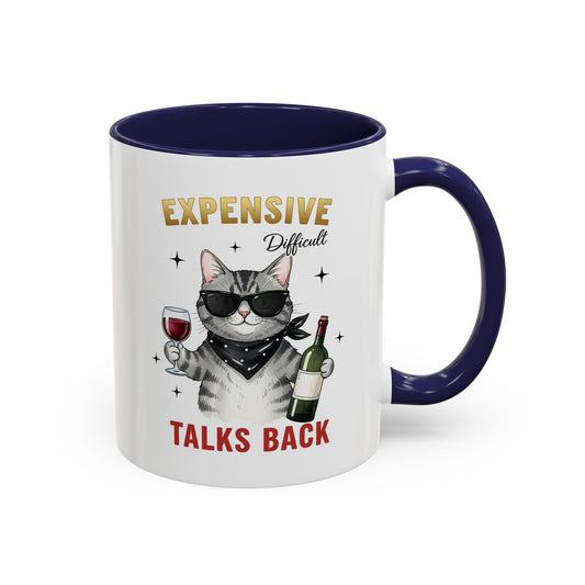 Expensive, Difficult, Talks Back Cat Coffee Mug — Funny Wine Lover Cat Accent Mug (11/15 oz)