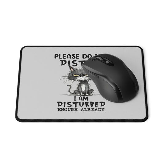 Please Do Not Disturb "I Am Disturbed Enough Already" Cat Non-Slip Gaming Mouse Pad