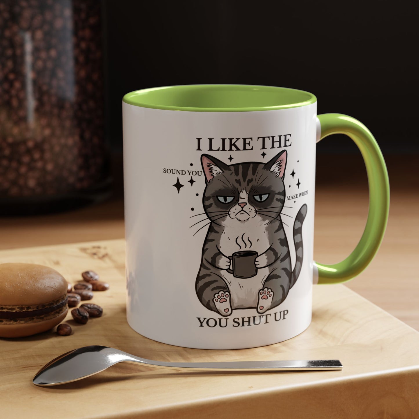I Like The Sound You Make When You Shut Up Cat Coffee Mug (11/15oz)