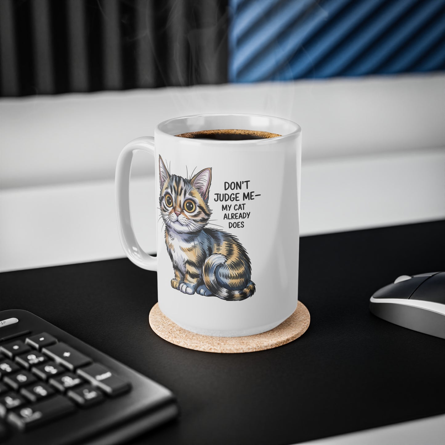 Don't Judge Me My Cat Already Does Funny Cat Mug
