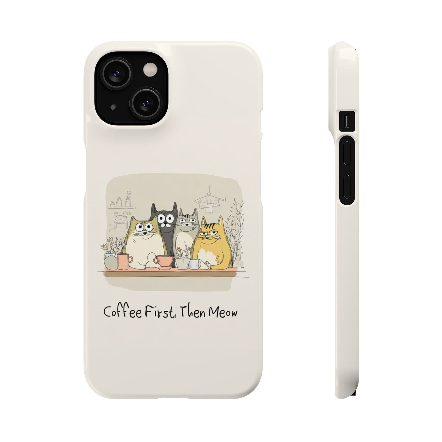 Cute Cat Phone Case - Coffee First Then Meow