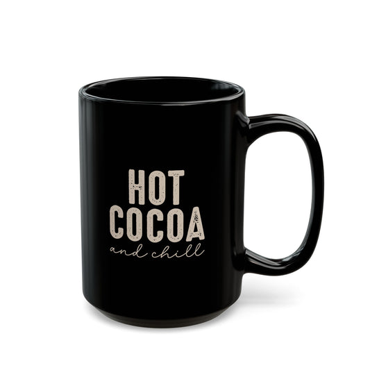 Hot Cocoa and Chill Black Coffee Mug — 11oz & 15oz Ceramic