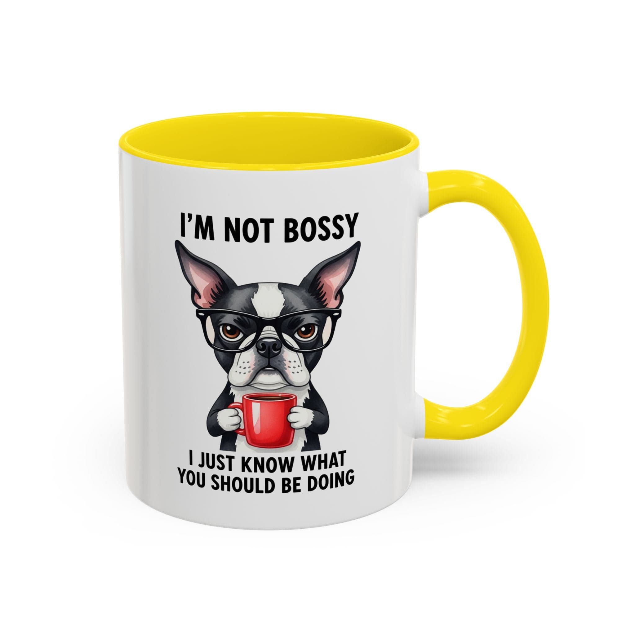 I'm Not Bossy, I Just Know What You Should Be Doing Boston Terrier Accent Coffee Mug