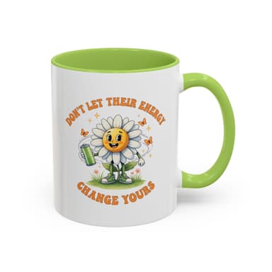 Coffee Mug — "Don't Let Their Energy Change Yours" Daisy Positive Vibes Accent Mug (11/15oz)