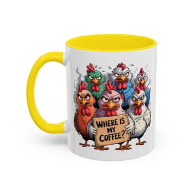 Funny Chickens Where Is My Coffee? Accent Coffee Mug