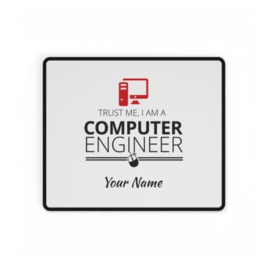 Computer Engineer Desk Mat - "Trust Me, I Am a Computer Engineer" Personalized Mouse Pad