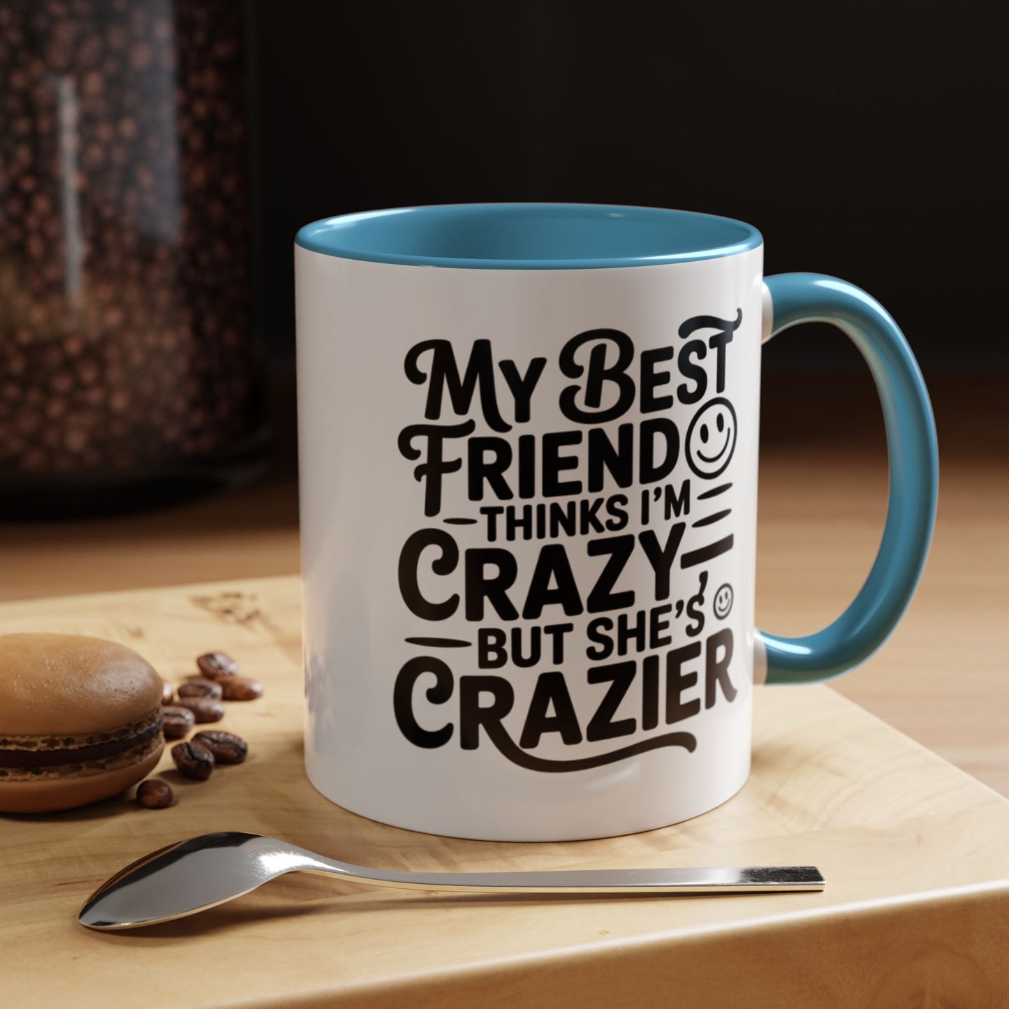 Funny Best Friend Mug – My Best Friend Thinks I’m Crazy But She’s Crazier – Bestie Humor Coffee Cup – Friendship Gift
