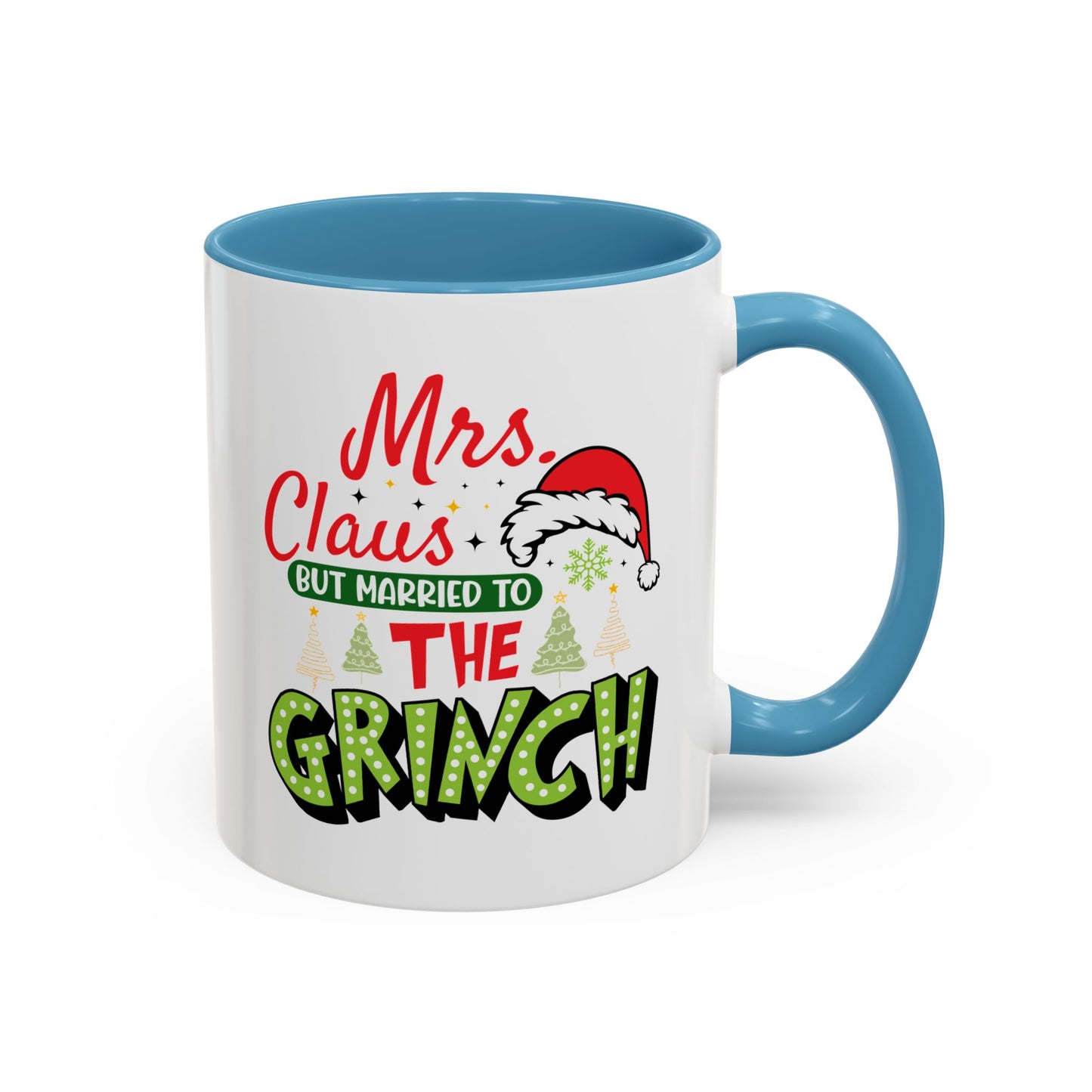 Mrs. Claus But Married to the Grinch Accent Coffee Mug - Funny Christmas New Year Gift (11/15oz)
