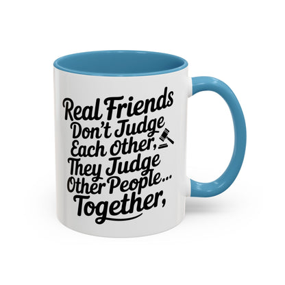 Real Friends Don’t Judge Each Other Mug – Funny Best Friend Coffee Cup – Humor Gift for Besties & Coworkers