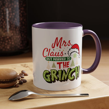 Mrs. Claus But Married to the Grinch Accent Coffee Mug - Funny Christmas New Year Gift (11/15oz)