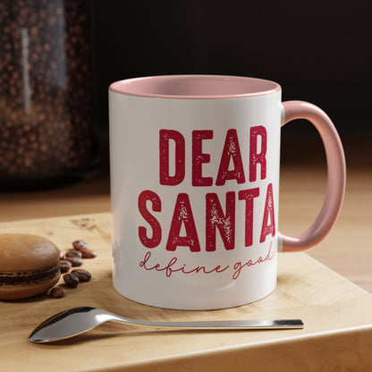 Dear Santa Coffee Mug — Define Good Holiday Accent Mug (11/15oz)