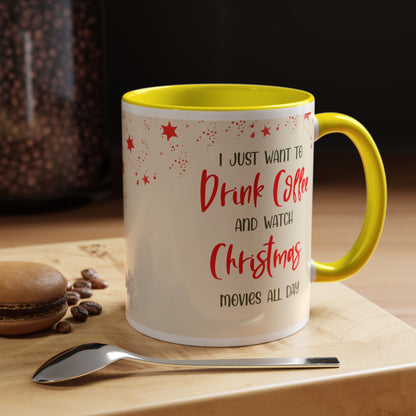 I Just Want to Drink Coffee and Watch Christmas Movies All Day Christmas Coffee Mug