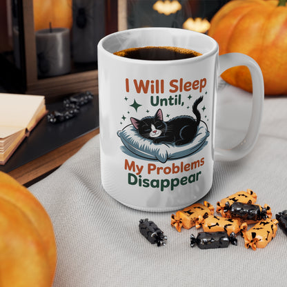 I Will Sleep Until My Problems Disappear Funny Cat Mug