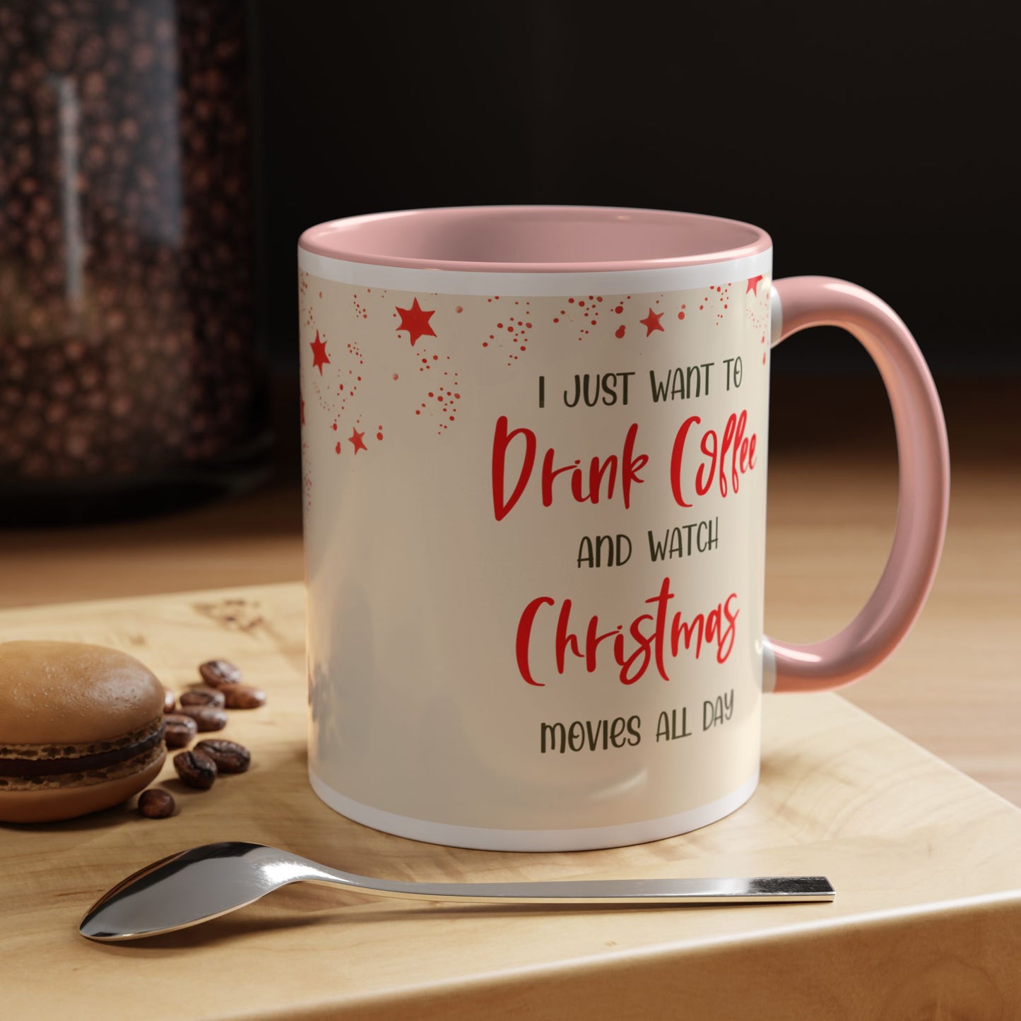 I Just Want to Drink Coffee and Watch Christmas Movies All Day Christmas Coffee Mug
