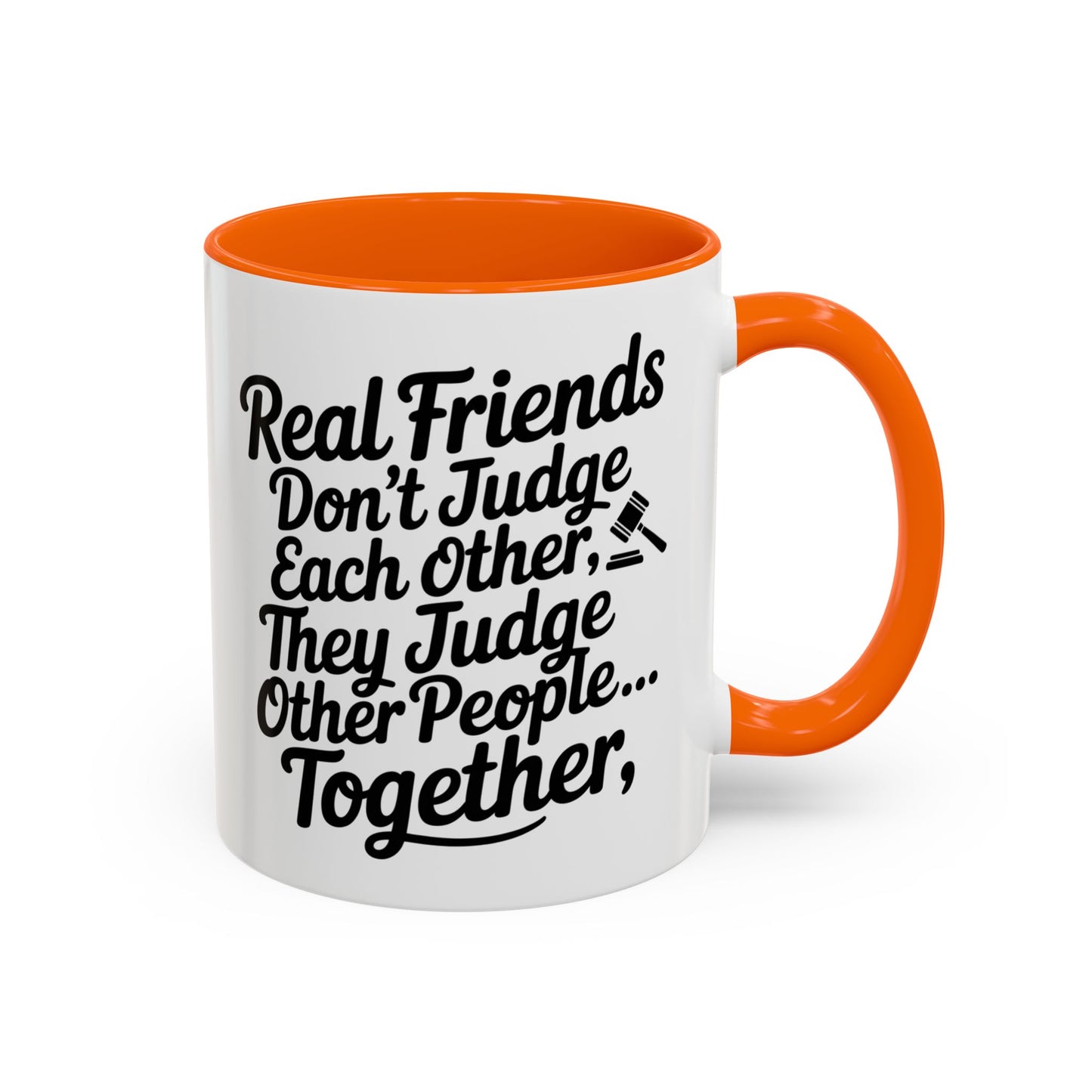 Real Friends Don’t Judge Each Other Mug – Funny Best Friend Coffee Cup – Humor Gift for Besties & Coworkers