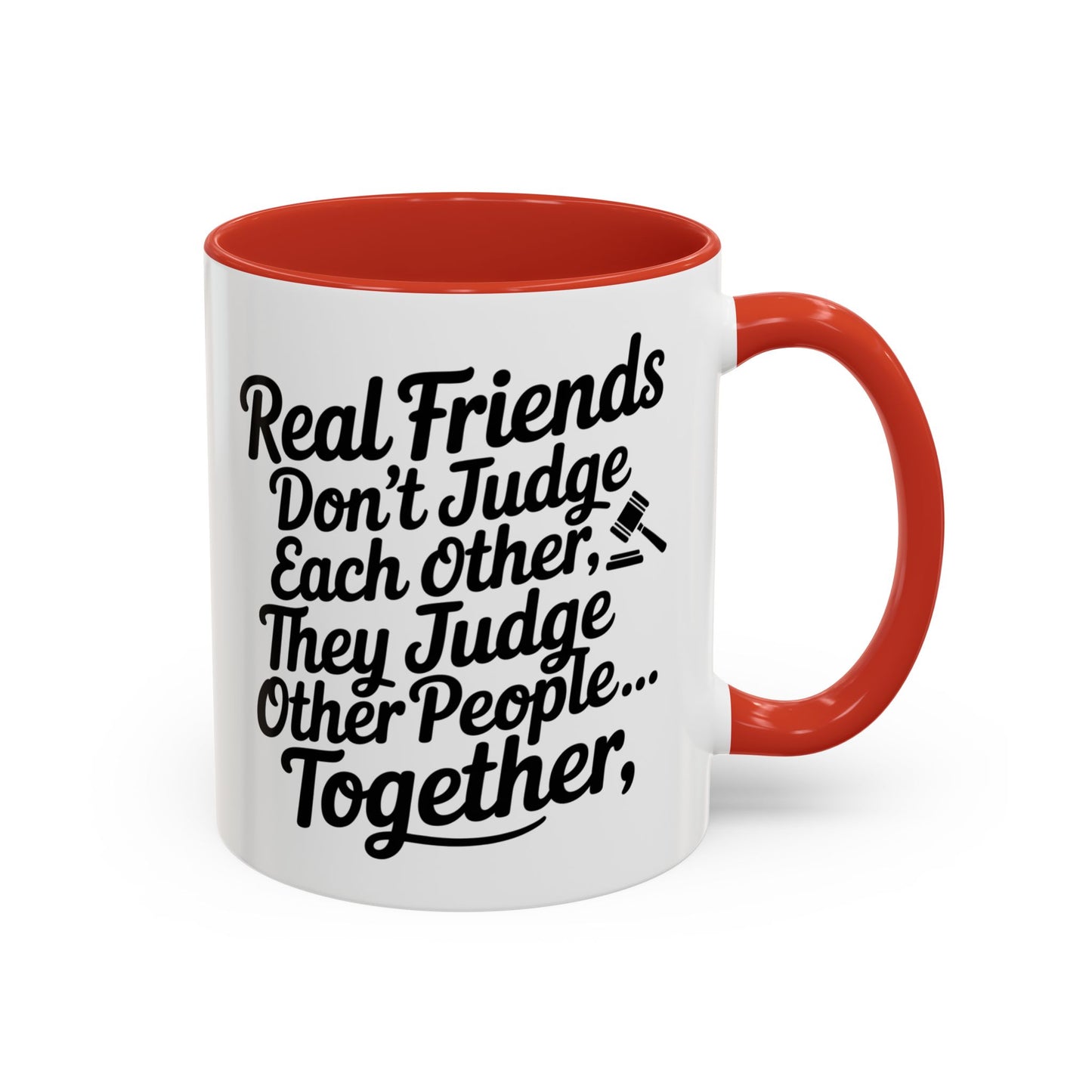 Real Friends Don’t Judge Each Other Mug – Funny Best Friend Coffee Cup – Humor Gift for Besties & Coworkers