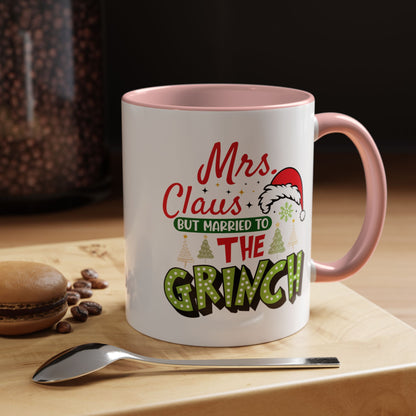 Mrs. Claus But Married to the Grinch Accent Coffee Mug - Funny Christmas New Year Gift (11/15oz)