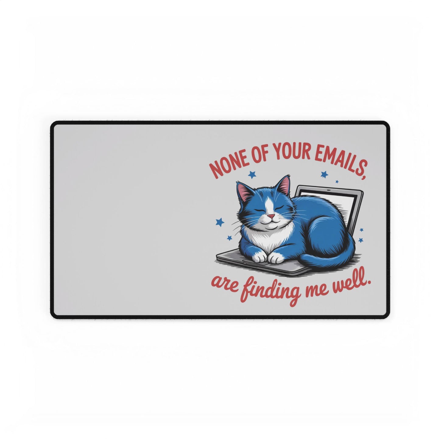 Cat Desk Mat — “None of Your Emails Are Finding Me Well” Cute Laptop Mousepad for Cat Lovers
