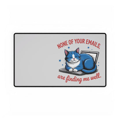 Cat Desk Mat — “None of Your Emails Are Finding Me Well” Cute Laptop Mousepad for Cat Lovers