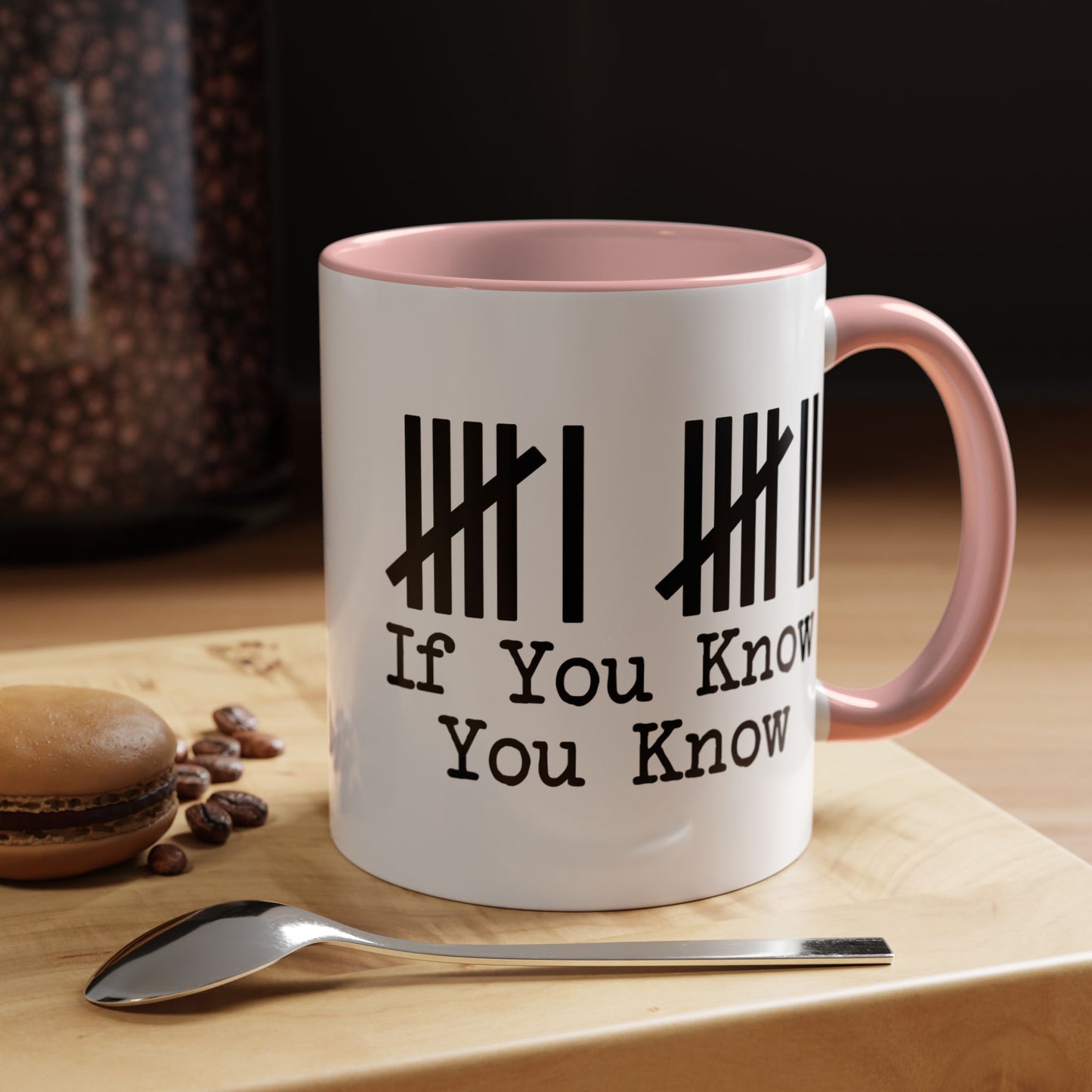 If You Know Tally Mark Coffee Mug — Accent 11/15oz