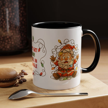 Don’t Get Your Tinsel in a Tangle – Funny Santa Christmas Mug, Holiday Lights Coffee Cup (11oz/15oz)