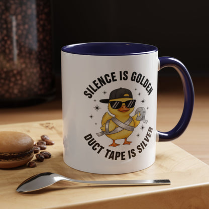 Accent Mug — "Silence is Golden, Duct Tape is Silver" Cute Duck Coffee Cup
