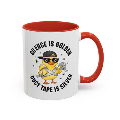 Accent Mug — "Silence is Golden, Duct Tape is Silver" Cute Duck Coffee Cup