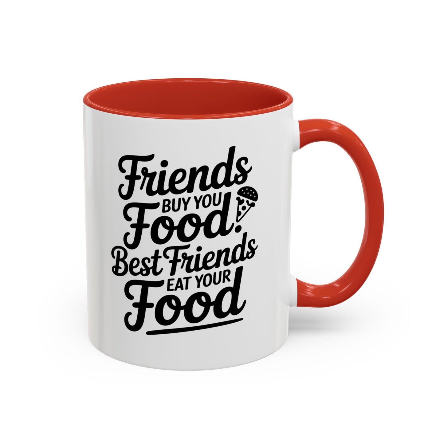 Friends Buy You Food Best Friends Eat Your Food Mug – Funny Friendship Coffee Cup – humor gift for bestie
