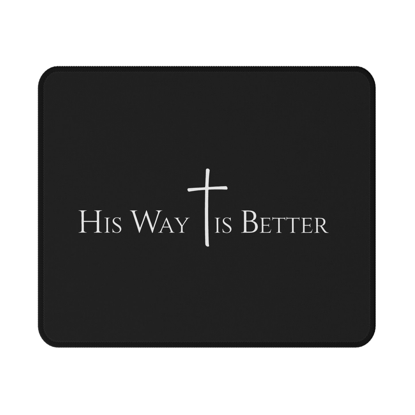 His Way Is Better Christian Gaming Mouse Pad — Non-Slip Desk Pad