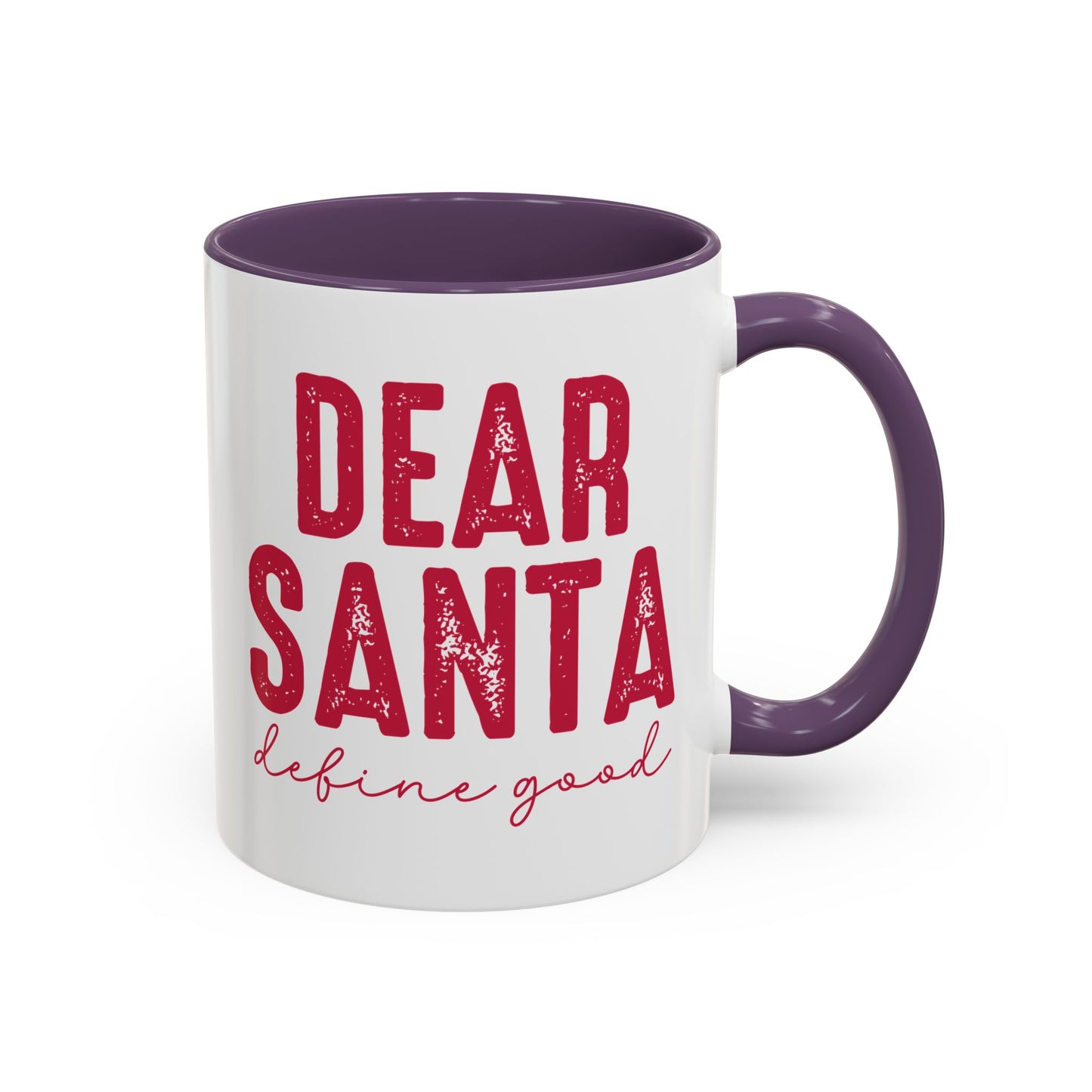 Dear Santa Coffee Mug — Define Good Holiday Accent Mug (11/15oz)