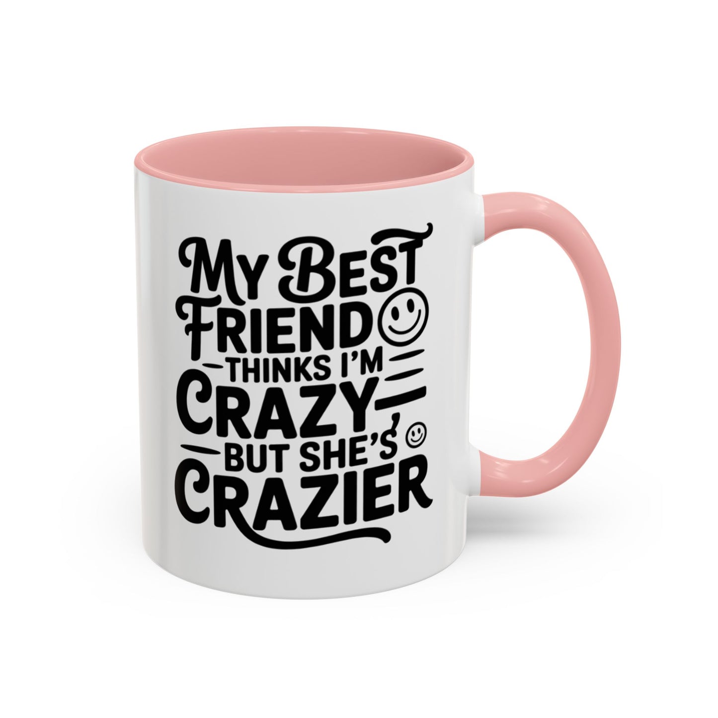 Funny Best Friend Mug – My Best Friend Thinks I’m Crazy But She’s Crazier – Bestie Humor Coffee Cup – Friendship Gift