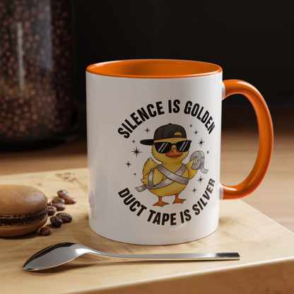 Accent Mug — "Silence is Golden, Duct Tape is Silver" Cute Duck Coffee Cup