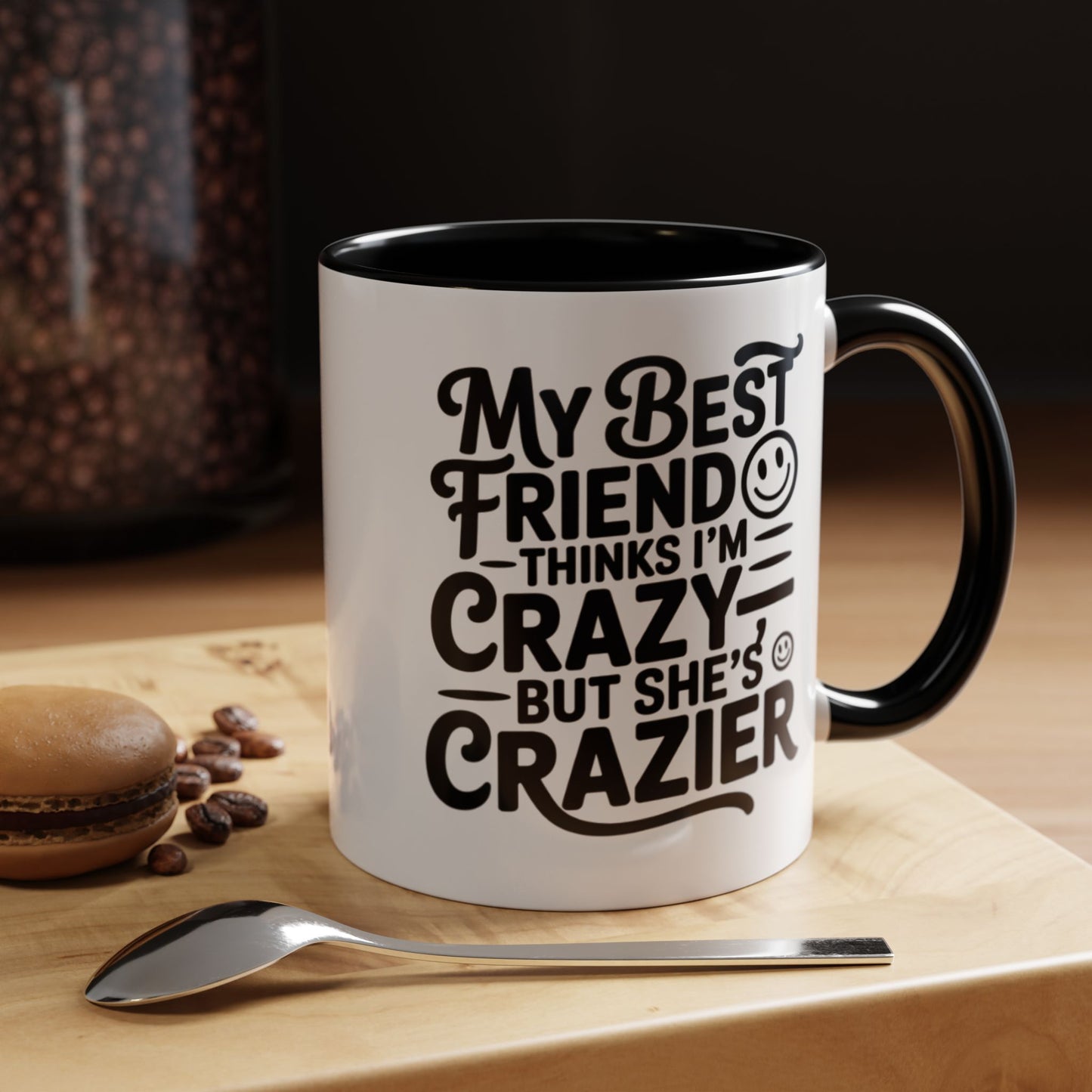 Funny Best Friend Mug – My Best Friend Thinks I’m Crazy But She’s Crazier – Bestie Humor Coffee Cup – Friendship Gift