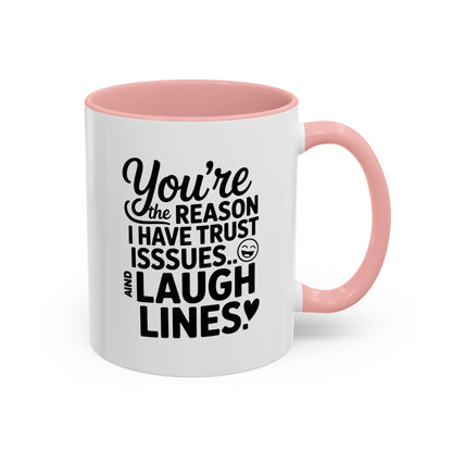 You’re the Reason I Have Trust Issues and Laugh Lines Mug, Funny Best Friend Gift, Sarcastic Coffee Cup for Women