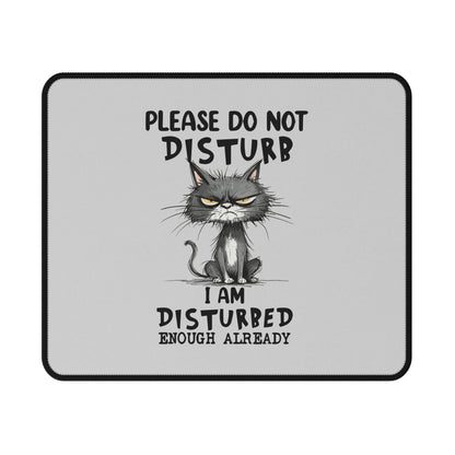 Please Do Not Disturb "I Am Disturbed Enough Already" Cat Non-Slip Gaming Mouse Pad