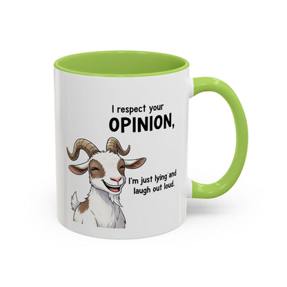 Funny Goat Coffee Mug – “I Respect Your Opinion, I’m Just Lying and Laugh Out Loud” Accent Mug