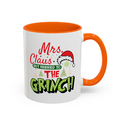Mrs. Claus But Married to the Grinch Accent Coffee Mug - Funny Christmas New Year Gift (11/15oz)
