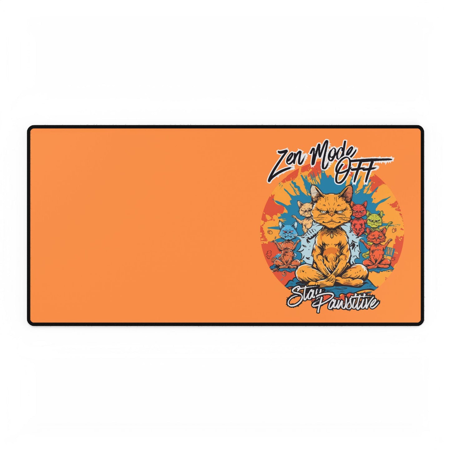Desk Mat — Orange ‘Zen Mode Off, Stay Pawsitive’ Cat Gaming/Office Mousepad