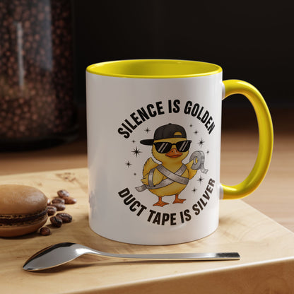 Accent Mug — "Silence is Golden, Duct Tape is Silver" Cute Duck Coffee Cup