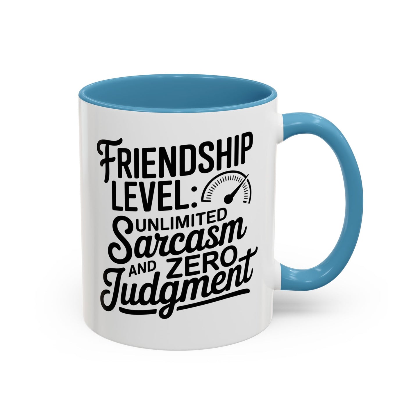 Funny Friendship Mug – Friendship Level Unlimited Sarcasm & Zero Judgment – Best Friend Gift – Sarcastic Coffee Cup
