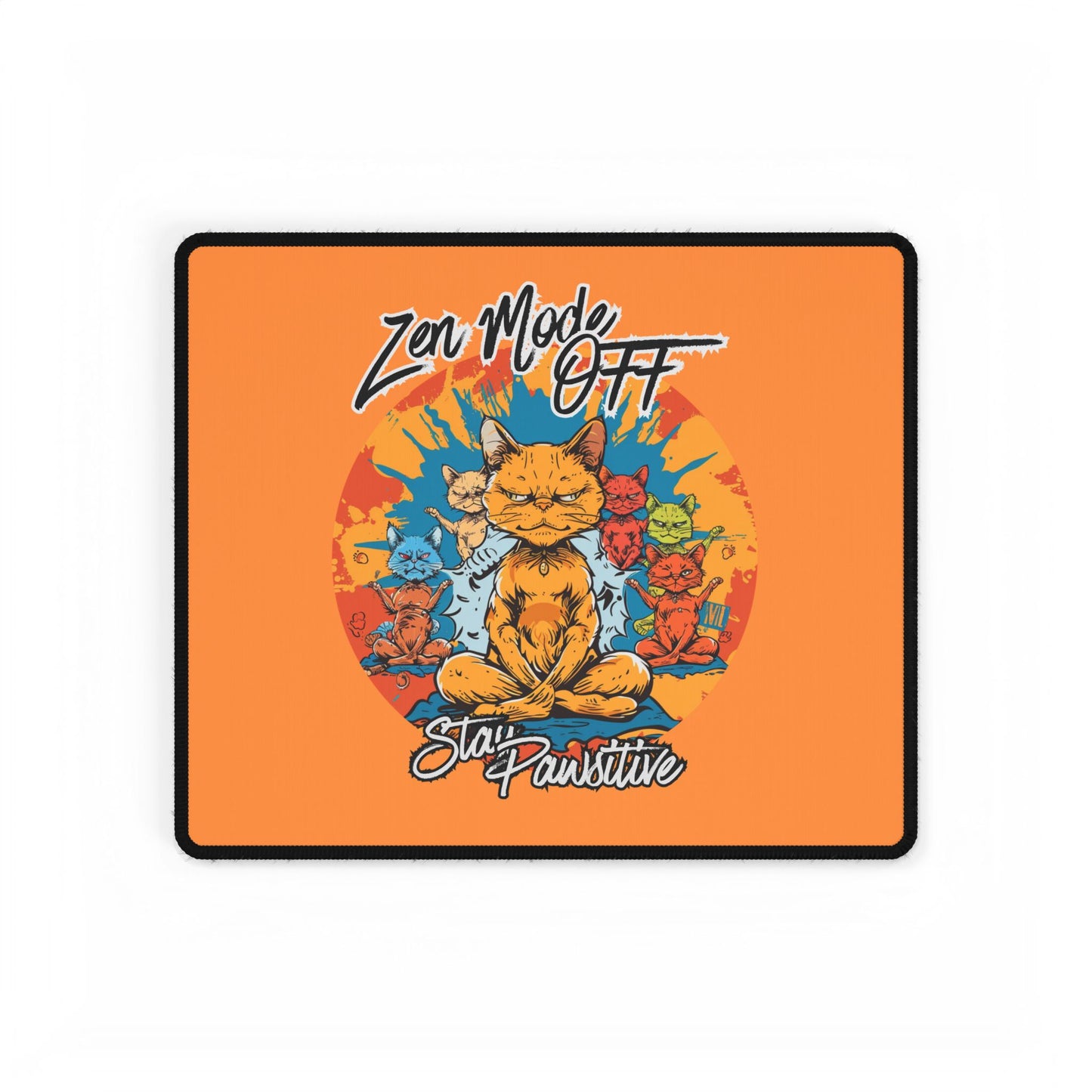 Desk Mat — Orange ‘Zen Mode Off, Stay Pawsitive’ Cat Gaming/Office Mousepad