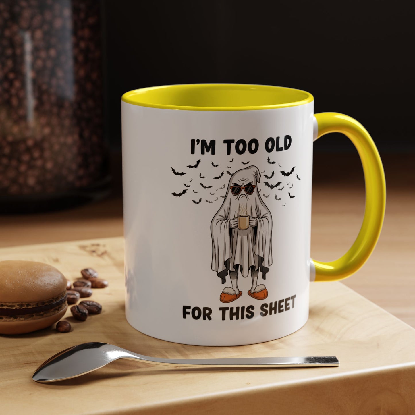 I’m Too Old For This Sheet – Funny Ghost Coffee Mug, Sarcastic Gift Cup