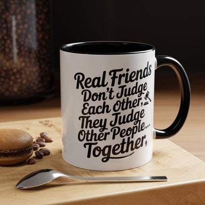 Real Friends Don’t Judge Each Other Mug – Funny Best Friend Coffee Cup – Humor Gift for Besties & Coworkers